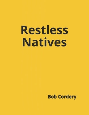 Restless Natives by Cordery, Bob