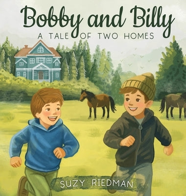Bobby and Billy: A Tale of Two Homes by Riedman, Suzy
