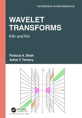 Wavelet Transforms: Kith and Kin by Shah, Firdous A.