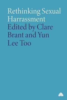 Rethinking Sexual Harrassment by Brant, Clare