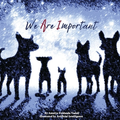 We Are Important by Vadali, Amulya Veldanda
