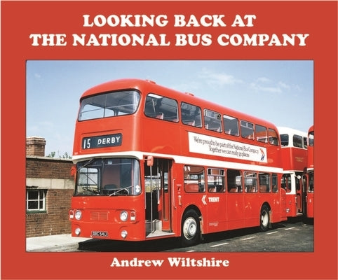 Looking Back at the National Bus Company by Wiltshire, Andrew