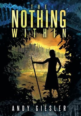 The Nothing Within by Giesler, Andy