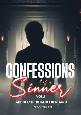 Confessions of a sinner: Volume 1 by Eberhard, Abdullatif Khalid