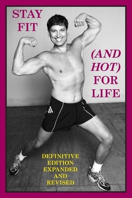 Stay Fit (And Hot) For Life by Covino, Joseph, Jr.