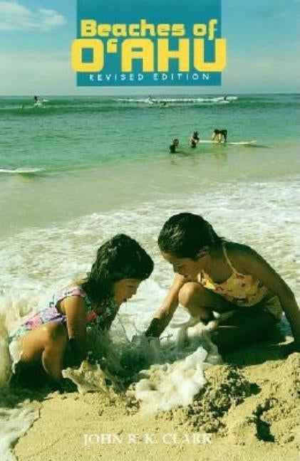 Beaches of O'Ahu, Revised Edition by Clark, John R. K.