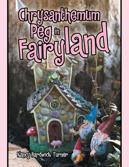 Chrysanthemum Peg in Fairyland by Turner, Nancy Hardwick