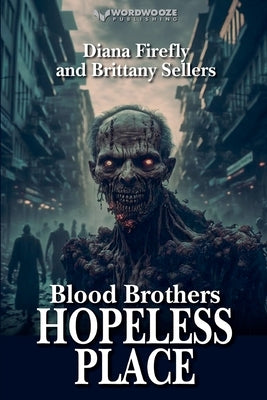 Blood Brothers: Hopeless Place by Sellers, Diana Firefly and Brittany