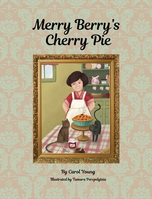 Merry Berry's Cherry Pie by Young, Carol