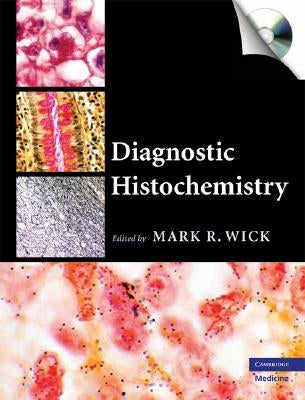 Diagnostic Histochemistry [With CDROM] by Wick, Mark R.