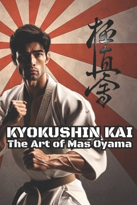 Kyokushinkai The Art of Mas Oyama by Vargas, Fernan