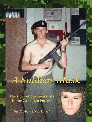 A Soldiers Mask by Brentnall, Robin