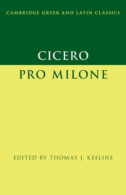 Cicero: Pro Milone by Keeline, Thomas J.