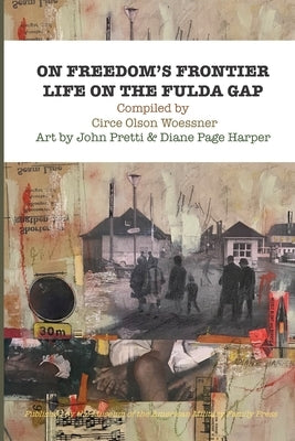 On Freedom's Frontier: Life on the Fulda Gap by Pretti, John