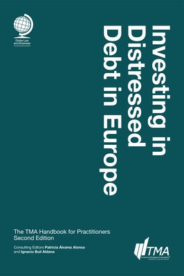Investing in Distressed Debt in Europe: The Tma Handbook for Practitioners by Aldana, Ignacio Buil