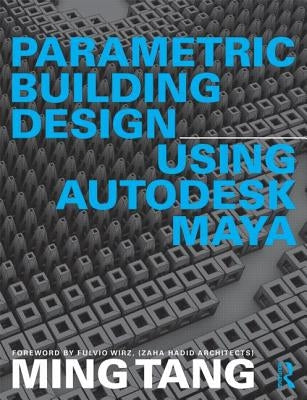 Parametric Building Design Using Autodesk Maya by Tang, Ming