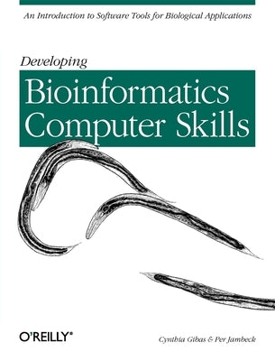 Developing Bioinformatics Computer Skills by Gibas, Cynthia