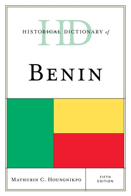 Historical Dictionary of Benin by Houngnikpo, Mathurin C.