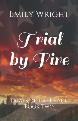 Trial by Fire by Wright, Emily