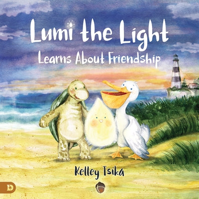 Lumi the Light Learns about Friendship by Tsika, Kelley