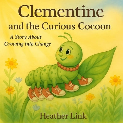 Clementine and the Curious Cocoon by Link, Heather