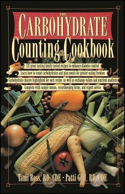 The Carbohydrate Counting Cookbook by Ross, Tami