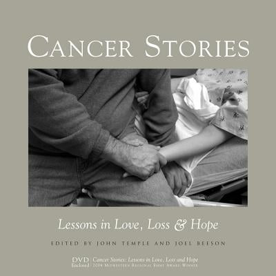 Cancer Stories: Lessons in Love, Loss, and Hope by Temple, John