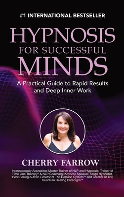 Hypnosis For Successful Minds: A Practical Guide to Rapid Results and Deep Inner Work by Farrow, Cherry