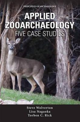 Applied Zooarchaeology: Five Case Studies by Nagaoka, Lisa