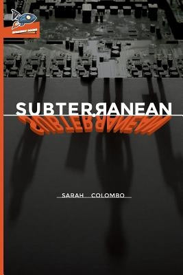 Subterranean by Colombo, Sarah