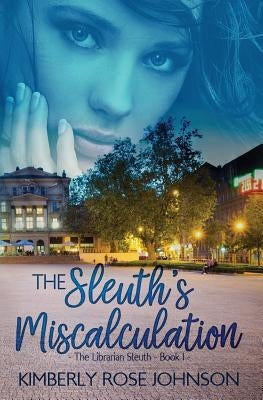 The Sleuth's Miscalculation by Johnson, Kimberly Rose