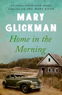 Home in the Morning by Glickman, Mary