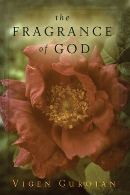 The Fragrance of God by Guroian, Vigen