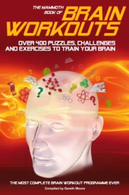 The Mammoth Book of Brain Workouts by Moore, Gareth