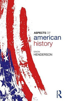 Aspects of American History by Henderson, Simon