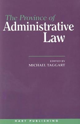 Province of Administrative Law by Taggart, Michael