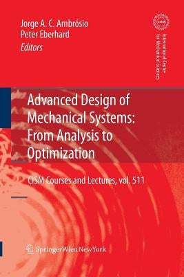 Advanced Design of Mechanical Systems: From Analysis to Optimization by Ambrosio, Jorge A. C.