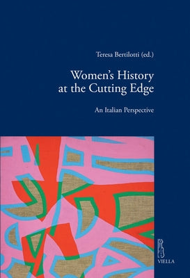Women's History at the Cutting Edge: An Italian Perspective by Bertilotti, Teresa