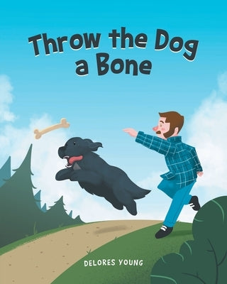Throw the Dog a Bone by Young, Delores