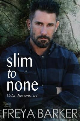 Slim To None by Barker, Freya