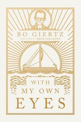 With My Own Eyes by Giertz, Bo