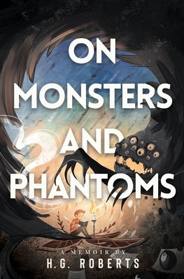 On Monsters and Phantoms by Roberts, H. G.