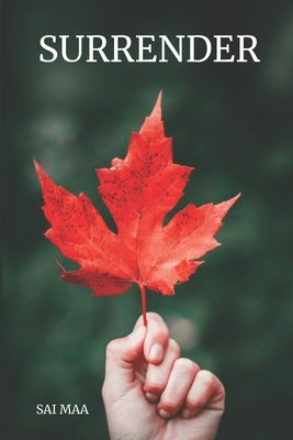 Surrender: Sometimes to find an answer you have to take a 'leaf' of faith. by Maa, Sai