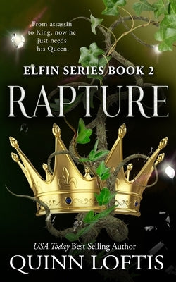 Rapture: Book 2 of the Elfin Series by Loftis, Quinn