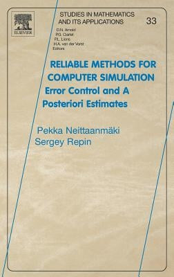 Reliable Methods for Computer Simulation: Error Control and Posteriori Estimates Volume 33 by Neittaanmäki, Pekka
