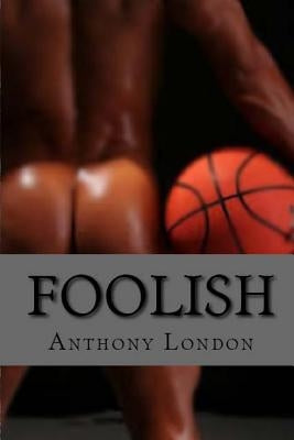 Foolish by London, Anthony
