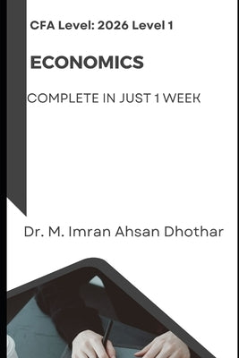 CFA level 1: Economics: Complete Economics in just one week by Ahsan, M. Imran