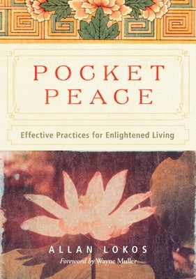 Pocket Peace: Effective Practices for Enlightened Living by Lokos, Allan