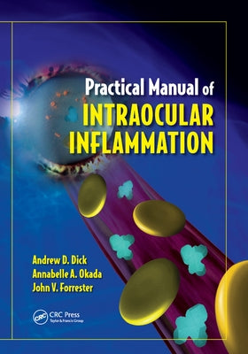 Practical Manual of Intraocular Inflammation by Dick, Andrew