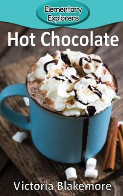 Hot Chocolate by Blakemore, Victoria